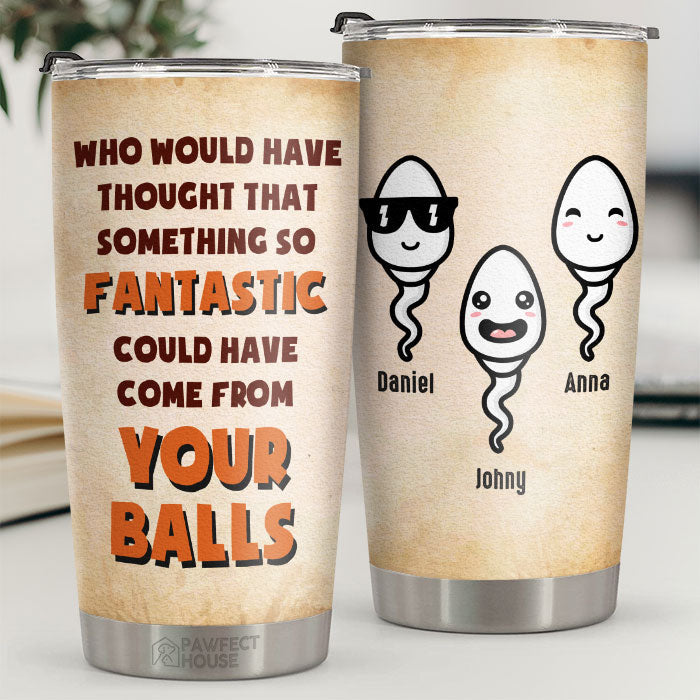 Something So Fantastic - Personalized Tumbler - Gift For Dad. Gift For Father's Day