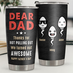 We Turned Out Awesome - Personalized Tumbler - Gift For Dad. Gift For Father's Day