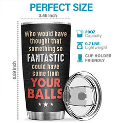 Something So Fantastic Could Have Come - Personalized Tumbler - Gift For Dad. Gift For Father's Day