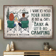 I Love To Hold Your Hand And Go Camping With You At 80 - Gift For Camping Couples. Personalized Horizontal Poster
