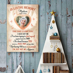 The Day I Lost You I Also Lost Me - In Loving Memory - Upload Image. Personalized Vertical Poster
