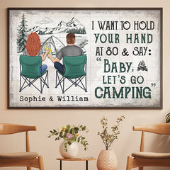 I Love To Hold Your Hand And Go Camping With You At 80 - Gift For Camping Couples. Personalized Horizontal Poster
