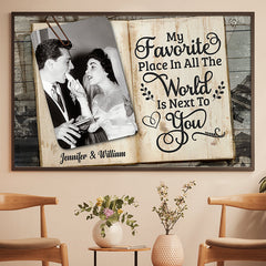 My Beloved Place In All The World Is Next To You - Upload Image. Gift For Couples. Husband Wife - Personalized Horizontal Poster