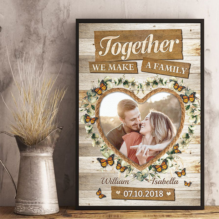 We Make A Family Together - Upload Image. Gift For Couples. Husband Wife - Personalized Vertical Poster