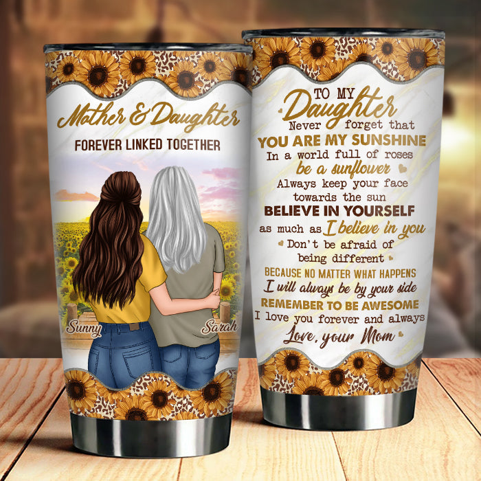 Mother And Daughter Forever Linked Together - Gift For Daughter. Personalized Tumbler