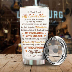My Everything My Best Friend My Whole World My Mom - Gift For Mother's Day. Personalized Tumbler
