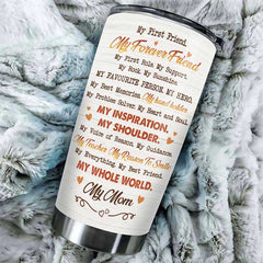 My Everything My Best Friend My Whole World My Mom - Gift For Mother's Day. Personalized Tumbler