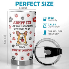 Pets Make Life More Beautiful - Dog & Cat Personalized Custom 3D Inflated Effect Printed Tumbler - Gift For Pet Owners. Pet Lovers