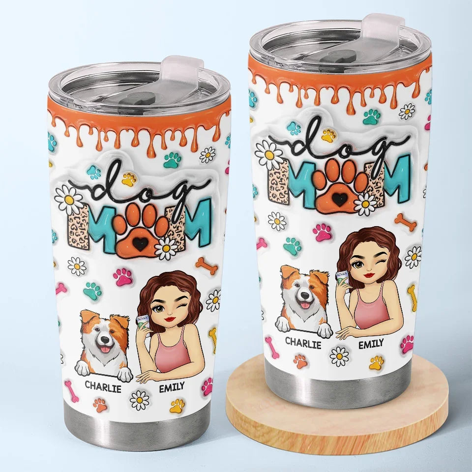 A Dog Mom's World Revolves Around Her Four-Legged Friend - Dog Personalized Custom 3D Inflated Effect Printed Tumbler - Christmas Gift For Pet Owners. Pet Lovers