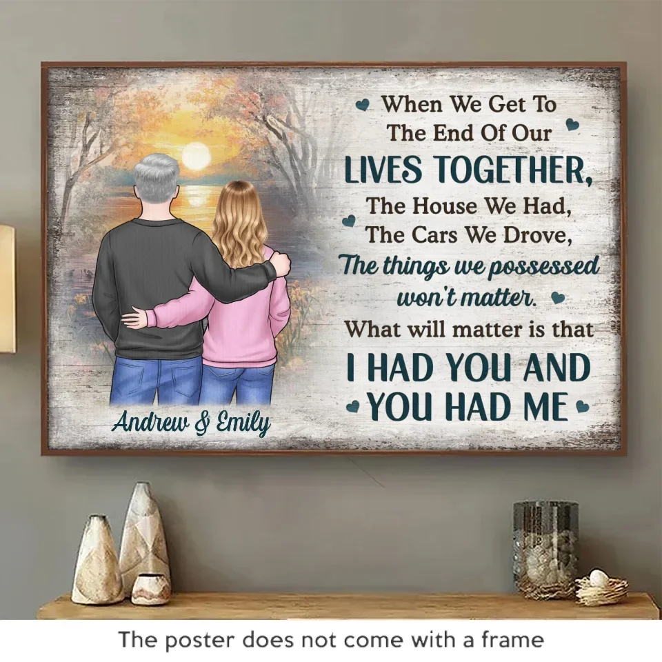 I Had You And You Had Me - Couple Personalized Custom Horizontal Poster - Christmas Gift For Husband Wife. Anniversary