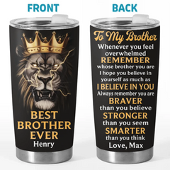 Brother. Never Forget Your Strength - Family Personalized Custom Tumbler - Gift For Family Members. Siblings. Brothers. Sisters