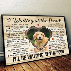 Custom Photo I'll Be Waiting At The Door - Memorial Personalized Custom Horizontal Poster - Sympathy Gift For Pet Owners. Pet Lovers