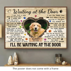 Custom Photo I'll Be Waiting At The Door - Memorial Personalized Custom Horizontal Poster - Sympathy Gift For Pet Owners. Pet Lovers