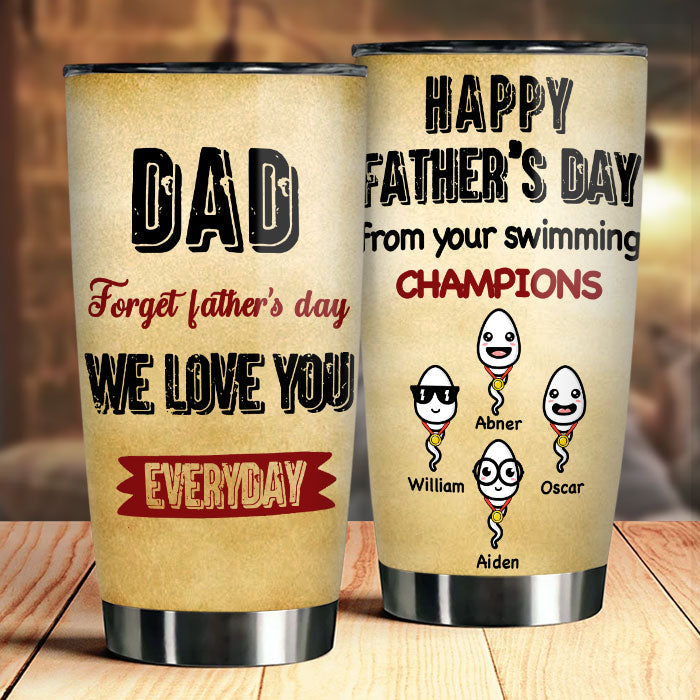 Dear Dad We Love You Everyday - Personalized Tumbler - Gift For Dad. Gift For Father's Day