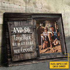We Build A Life We Loved - Upload Image. Personalized Horizontal Canvas