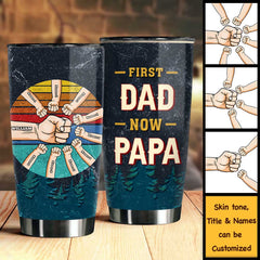 First Dad Now Papa - Gift For Dad. Grandpa - Personalized Tumbler