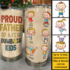 Proud Father Of A Few Dumbass Kids - Personalized Tumbler - Gift For Dad. Grandpa