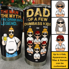 The Drinking Legend. Dad Of Dumbass Kids - Gift For Dad. Grandpa - Personalized Tumbler