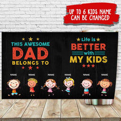 Life Is Better With My Kids - Gift For Dads - Personalized Tumbler