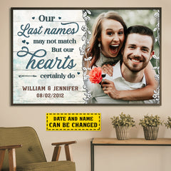 Our Last Names May Not Match But Our Hearts Certainly Do - Upload Image. Personalized Horizontal Poster