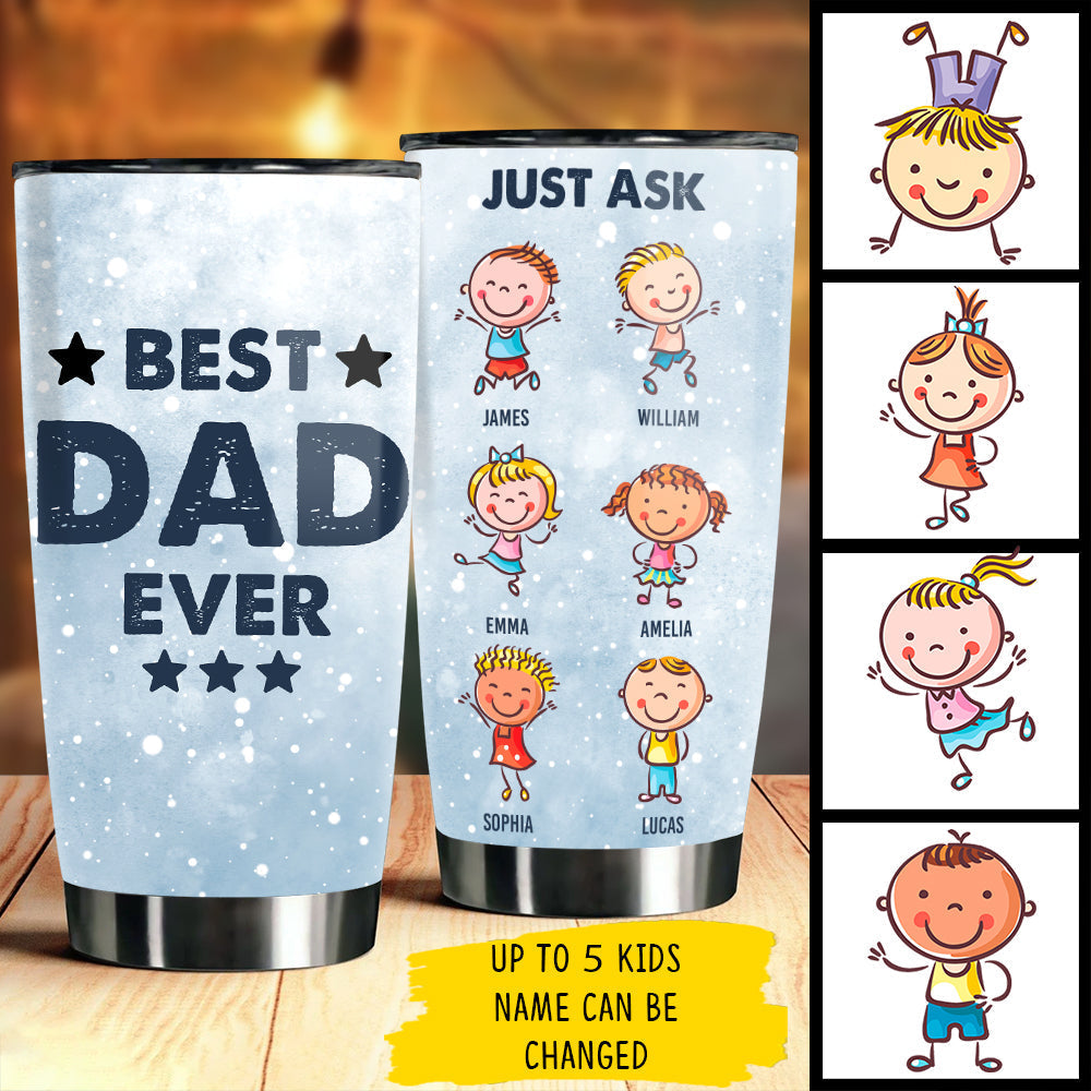 Gift For Dads - Best Dad Ever. Just Ask - Personalized Tumbler