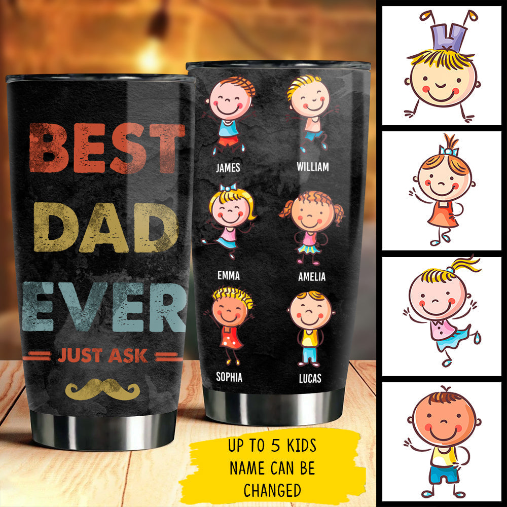 Best Dad Ever. Just Ask - Gift For Dads - Personalized Tumbler
