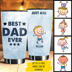 Gift For Dads - Best Dad Ever. Just Ask - Personalized Tumbler