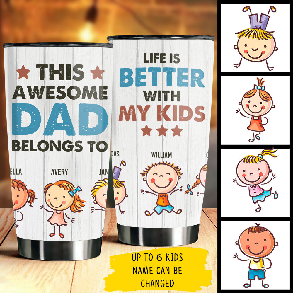 This Awesome Dad Belongs To These - Personalized Tumbler