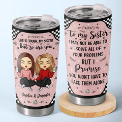 The One Who Needs You Till The End - Bestie Personalized Custom Tumbler - Gift For Best Friends. BFF. Sisters