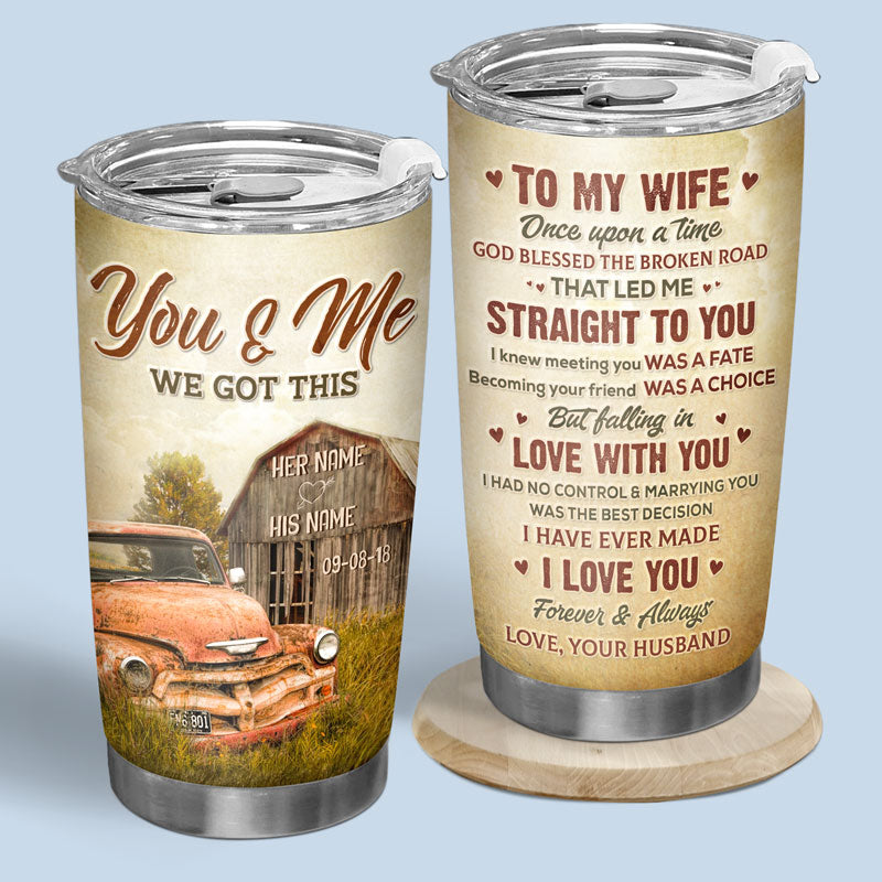 God Blessed The Broken Road - Couple Personalized Custom Tumbler - Gift For Husband Wife. Anniversary
