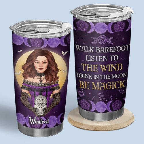 Walk Barefoot Listen To The Wind - Personalized Custom Witch Tumbler - Halloween Gift For Witches. Yourself