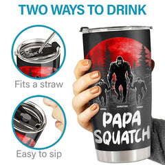 Like A Daddy. Just Way More Squatchy - Family Personalized Custom Tumbler - Gift For Dad. Grandpa