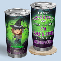 I'm Not Sugar And Spice - Personalized Custom Witch Tumbler - Halloween Gift For Witches. Yourself
