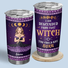 I Am Descended From That Witch You Could Not Burn - Personalized Custom Witch Tumbler - Halloween Gift For Witches. Yourself