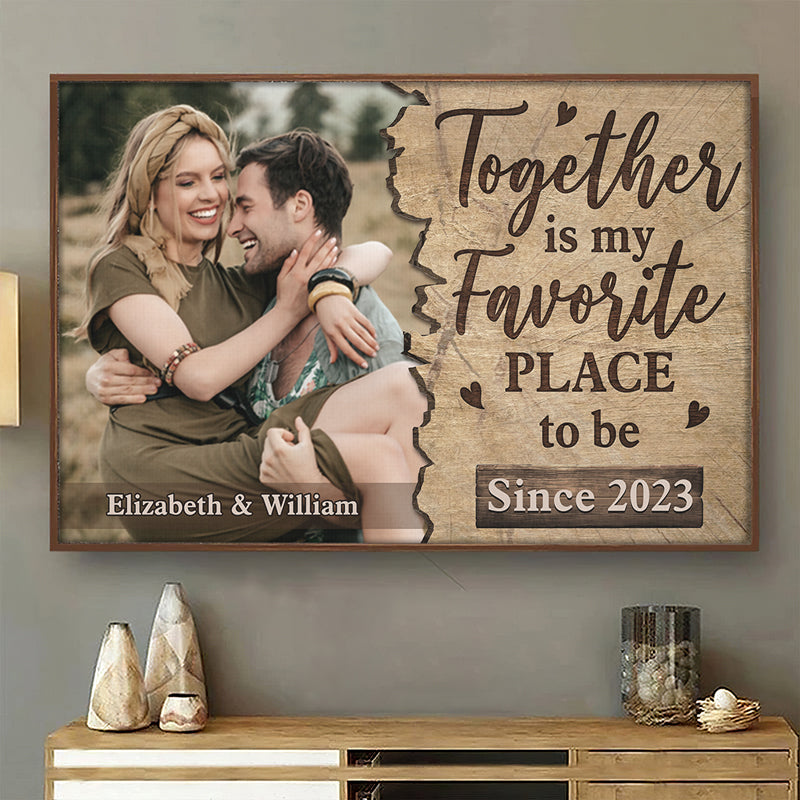 Custom Photo Together Is My Favorite Place To Be - Couple Personalized Custom Horizontal Poster - Gift For Husband Wife. Anniversary