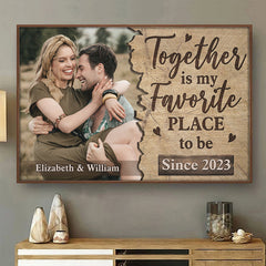 Custom Photo Together Is My Favorite Place To Be - Couple Personalized Custom Horizontal Poster - Gift For Husband Wife. Anniversary