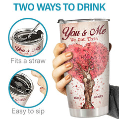 I Had You And You Had Me - Couple Personalized Custom Tumbler - Gift For Husband Wife. Anniversary